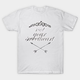 Not Your Sweetheart T-Shirt